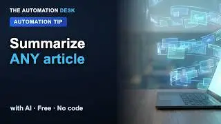 Summarize ANY article or PDF with AI in seconds — free, no code | The Automation Desk