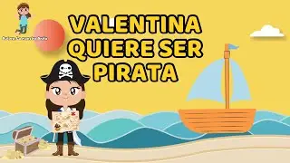 Cuento: VALENTINA QUIERE SER PIRATA🏴‍☠️
