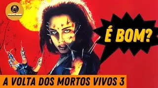 A VOLTA DOS MORTOS VIVOS 3 (1993) - Nem a Morte os Separa - Minha Crítica