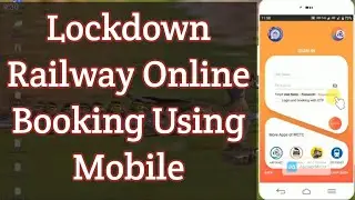 Special train ticket booking | How to book train ticket in Lockdown using Mobile App |Mobile booking