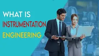 What is Instrumentation Engineering ?
