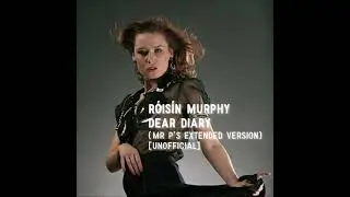 Róisín Murphy / Dear Diary (Mr P's Extended Version) [UNOFFICIAL]