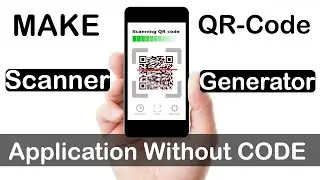 Make QR-Code Scanner & Generator Application Without a Single Code | In Hindi | 