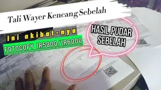 TUTORIAL Hasil Fotocopy Pudar Sebelah Fotocopy Kabur Sebelah Tali Wayer ir5000 ir6000