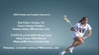 Sophia Loschert (Oak Knoll/STEPS Elite ‘24) Spring/Fall Lacrosse Highlights 2021