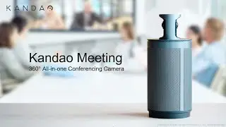 Introducing Kandao Meeting 360° All-in-one conference camera