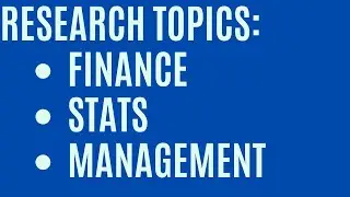 Research Topics in Finance l Management Research Topics l Research Topics in Statistics