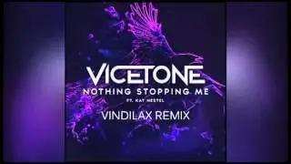 Vicetone ft. Kat Nestel - Nothing Stopping Me (Vindilax Remix)