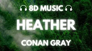 Conan Gray - Heather | 8D Audio 🎧