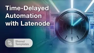 Master Time-Delayed Automation: Latenode Wait Node Tutorial 🕒