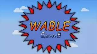 Wable - Episode 5 (WoW Machinima by Hybrim)