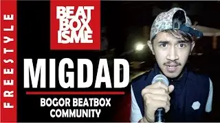 MIGDAD | BOGOR BEATBOX COMMUNITY | FREESTYLE