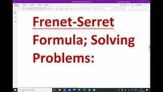Vector Calculus: - ( Fernet-Serret Formula; Solving problems ) - 12.
