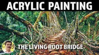Acrylic Painting Progression | The Living Root Bridge of Meghalaya | Muralidhar Suvarna