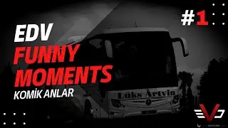 EDV FUNNY MOMENTS #1 | LÜKS ARTVİN | EDV V4 KOMİK ANLAR