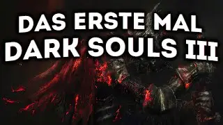 Das erste Mal Dark Souls 3