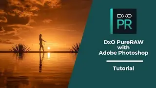 DxO PureRaw with Adobe Photoshop ⎜Tutorial