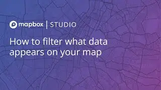 How to filter what data appears on your map in Mapbox Studio