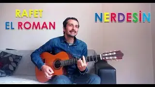 Rafet El Roman - Nerdesin (Gitar Cover)