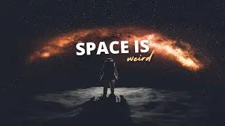 Everything about the universe that makes me feel really small