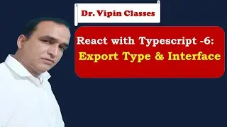 React Typescript Tutorial -6- Typescript Export Type & Interface | Dr Vipin Classes