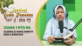 CHAMPION 1 MTQ MA - ALEENA ZI HANA HAMIDA - MAN 2 NGANJUK