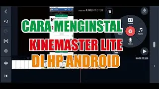 Cara Menginstal KineMaster Lite di HP Android