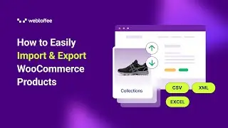 How to Easily Import and Export WooCommerce Products (CSV/XML/Excel)