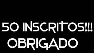 ESPECIAL DE 50 INSCRITOS!!!