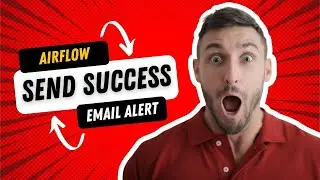 How to Send Email on DAG Success in Apache Airflow using Gmail Host | Airflow Success Email Alerts