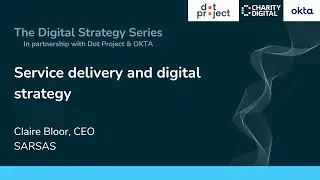 OKTA Digital Strategy Series: Prioritising service delivery