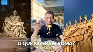 O QUE FAZER EM ROMA EM 2025?