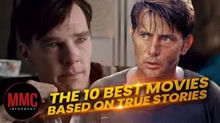 The 10 Best Movies Based On True Stories