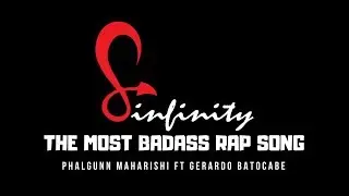 Sinfinity by Phalgunn Maharishi ft Gerardo Batocabe | Badass Rap Song of 2018