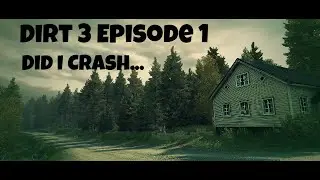 Dirt 3 Let's Play Episode 1: I Did Crash