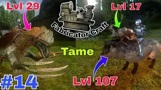 Tame - High Lvl Dire Wolf + Therizinosaurus -  Carft Fabricator Episode 14 