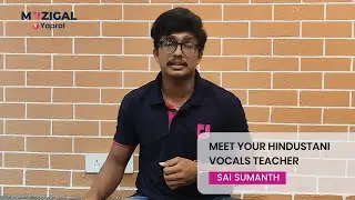 Meet Your Hindustani Vocals Teacher- Mr. Sai Sumanth