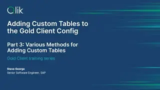 Adding Customer Tables to Gold Client Config Part 3: Various Methods for Adding Custom Tables