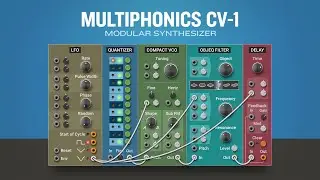 Introducing Multiphonics CV-1 modular synthesizer plug-in—VST AU AAX