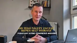 Od tego należy zacząć. Wprowadzenie do Self Storage