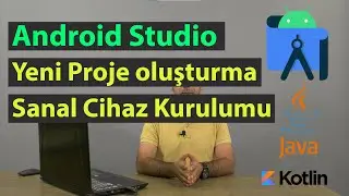 2. Android Studio yeni proje oluşturma ve Android sanal cihaz, emülator  kurulumu 4K