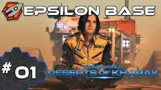 Epsilon Base - Homeworld: Deserts of Kharak #01