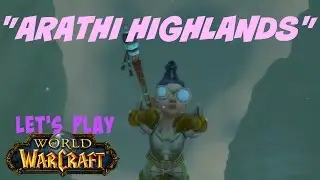 Let's Play World of Warcraft | Arathi Highlands
