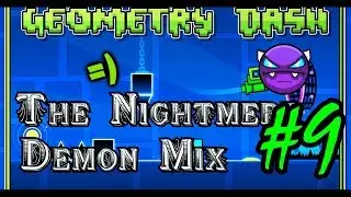 Geometry Dash #9 (The Nightmere, Demon Mix)