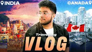 India to Canada VLOG ✈️