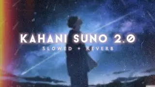 Kahani Suno 2.0 - @KaifiKhalil (Slowed + Reverb) Lo-Fi Sadayen Suno Jafayen Suno #trending #sad
