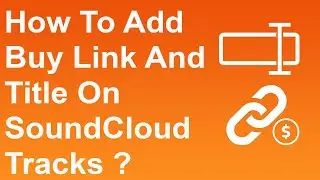 How To Add Buy Link And Title On SoundCloud Tracks? | Trendz Plus