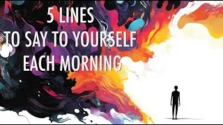 Speak 5 Lines To Yourself Every Morning : Timeless Affirmations for Focus and Peace