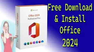 Free Download & Install Microsoft Office 2024 + Full Activation Guide (100% Working)