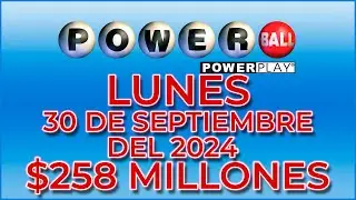 Resultados Powerball Lunes 30 de Septiembre 2024  Jackpot $258 Millones de dólares